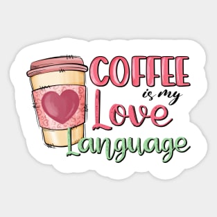 Coffee Is My Love Language Valentine Day Sticker